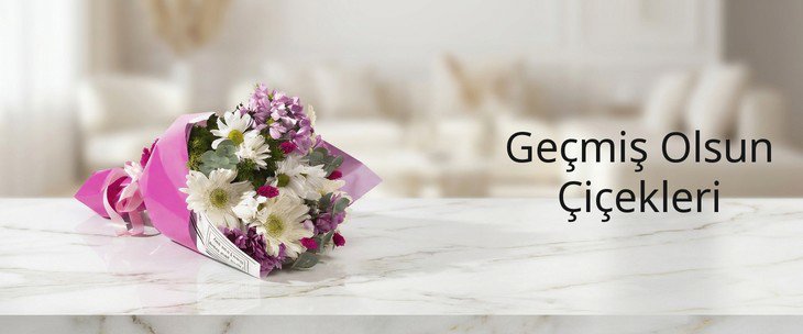 Geçmiş Olsun Çiçekleri