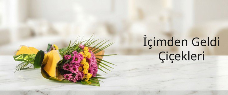 İçimden Geldi Çiçekleri